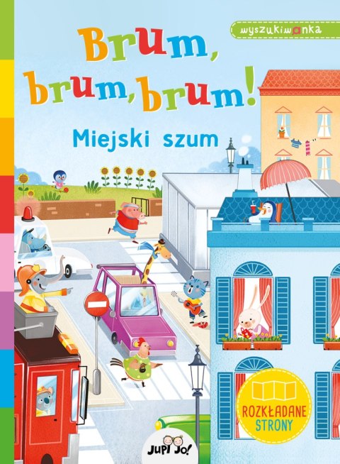 Brum, brum, brum! Miejski szum. Brum, brum, brum! Miejski szum.