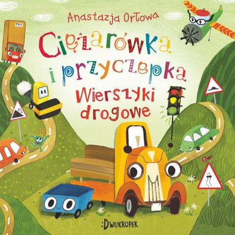 Ciężarówka i przyczepka. 3. Wierszyki drogowe. Ciężarówka i przyczepka, tom 4 Ciężarówka i przyczepka. 3. Wierszyki drogowe. Ciężarówka i przyczepka, tom 4