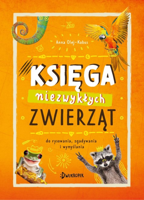 Księga niezwykłych zwierząt Księga niezwykłych zwierząt