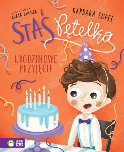 Staś Pętelka. Urodzinowe przyjęcie Staś Pętelka. Urodzinowe przyjęcie