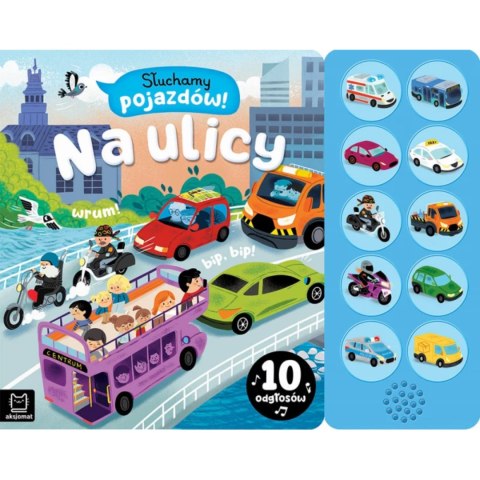 Słuchamy pojazdów! Na ulicy. 10 odgłosów
